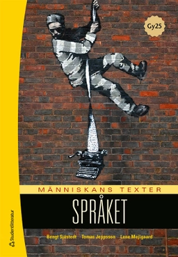 Människans texter Språket; Lene Mejlgaard Sjöstedt, Tomas Jeppsson, Bengt Sjöstedt; 2024