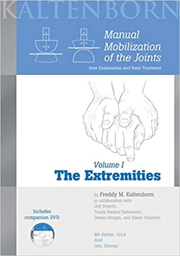 Manual mobilization of the joints : joint examination and basic treatment · The extremities, Vol. I; Freddy M. Kaltenborn, Olaf Evjenth; 2015