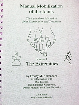 Manual mobilization of the joints : the Kaltenborn method of joint examination and treatment. · Vol. 1 · The extremities; Freddy M. Kaltenborn; 1999