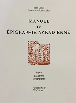Manuel d'épigraphie Akkadienne : (signes, syllabaire, idéogrammes); René Labat; 1995