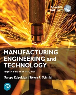 Manufacturing engineering and technology; Serope Kalpakjian; 2023