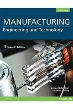 Manufacturing engineering and technology [SI edition]; Serope Kalpakjian; 2014