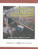 Manufacturing Planning and Control for Supply Chain Management; Thomas E. Vollmann, William L Berry, D. Clay Whybark, F. Robert Jacobs; 2004