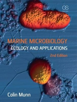 Marine microbiology : ecology and applications; Colin B. Munn; 2011