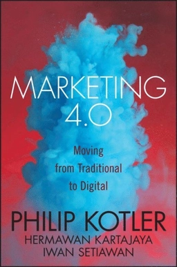 Marketing 4.0 [electronic resource] : moving from traditional to digital / Philip Kotler, Hermawan Kartajaya, and Iwan Setiawan; Philip. Kotler; 2016
