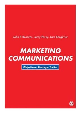 Marketing Communications; John R Rossiter, Larry Percy, Lars Bergkvist; 2018
