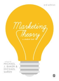 Marketing Theory; Michael J Baker, Michael Saren; 2016