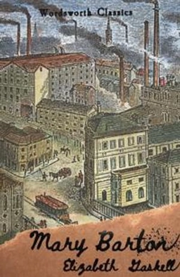 Mary Barton : a tale of Manchester life; Elizabeth Cleghorn Gaskell; 2012