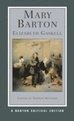 Mary Barton : authoritative text, contexts, criticism; Elizabeth Cleghorn Gaskell; 2008
