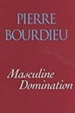 Masculine domination; Pierre Bourdieu; 2001