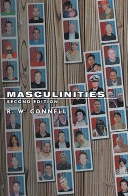 Masculinities; Raewyn Connell; 2005