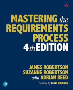 Mastering the Requirements Process; James Robertson, Suzanne Robertson, Adrian Reed; 2024