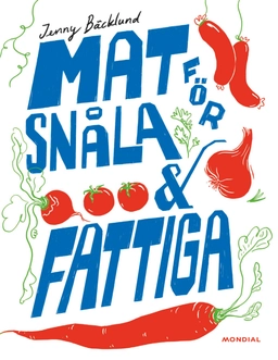 Mat för snåla & fattiga; Jenny Bäcklund; 2023