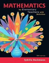 Matehematics for Elementary Teachers with Activities; Sybilla Beckmans ; 2017