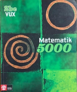 Matematik 5000 Kurs 2bc Vux; Lena Alfredsson, Kajsa Bråting, Patrik Erixon, Hans Heikne; 2013