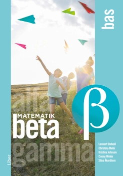 Matematik Beta Bas; Lennart Undvall, Christina Melin, Kristina Johnson, Conny Welén, Stina Åkerblom, Kerstin Dahlin; 2020
