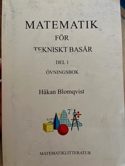 Matematik för tekniskt basår · D. 1 · Övningsbok; Håkan Blomqvist; 2007