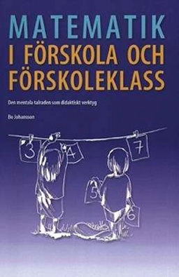 Matematik i förskola och förskoleklass; Bo Johansson; 2013