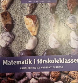 Matematik i förskoleklassen · Kopieringshäfte; Anthony Furness; 2006