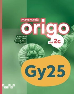 Matematik Origo nivå 2c; Attila Szabo, Niclas Larson, Daniel Dufåker, Roger Fermsjö; 2025