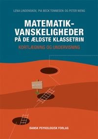 Matematikvanskeligheder på de ældste klassetrin : kortlægning og undervisning; Lena. Lindenskov; 2016
