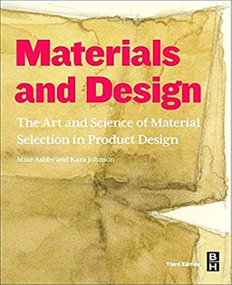 Materials and design : the art and science of material selection in product design; M. F. Ashby; 2014