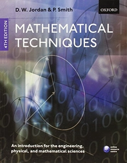 Mathematical techniques : an introduction for the engineering, physical, and mathematical sciences; (Dominic William) D. W. Jordan; 2008