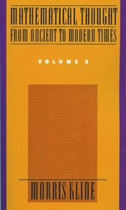 Mathematical thought from ancient to modern times; Morris Kline; 1990