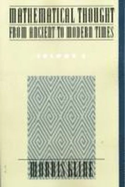 Mathematical thought from ancient to modern times; Morris Kline; 1990