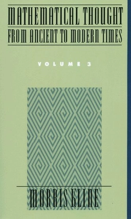 Mathematical thought from ancient to modern times, Vol. 3; Morris Kline; 1990
