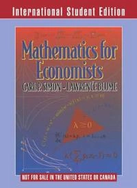 Mathematics for economists; Carl P. Simon; 1994