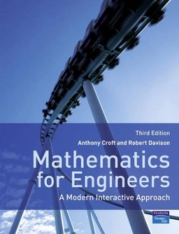Mathematics for engineers : a modern interactive approach; Anthony Croft; 2008