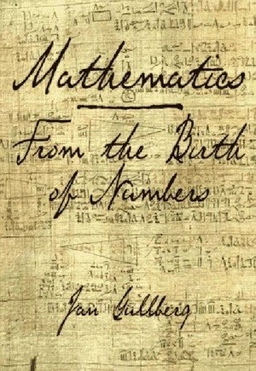 Mathematics : from the birth of numbers; Jan Gullberg; 1997