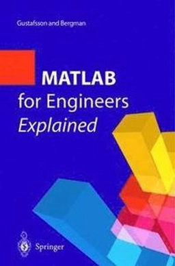 MATLAB for engineers explained : with 123 figures; Fredrik Gustafsson; 2003
