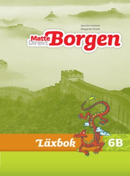 Matte Direkt Borgen Läxbok 6B; Synnöve Carlsson, Margareta Picetti; 2013