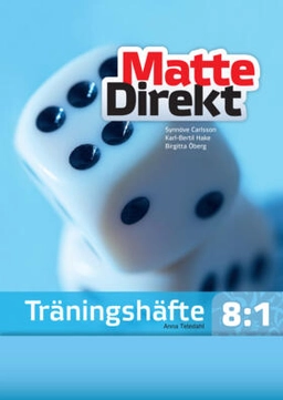 Matte Direkt Träningshäfte 8:1; Synnöve Carlsson, Karl Bertil Hake, Birgitta Öberg; 2010