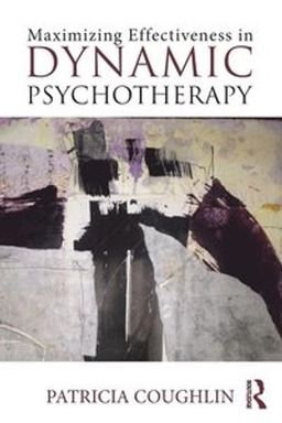 Maximizing effectiveness in dynamic psychotherapy; Patricia Coughlin Della Selva; 2017