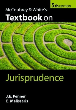 McCoubrey & White's textbook on jurisprudence; J. E. Penner, Emmanuel Melissaris, H. McCoubrey, N. D. White; 2012
