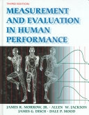 Measurement and evaluation in human performance; James R. Morrow; 2005