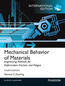 Mechanical behavior of materials : engineering methods for deformation, fracture, and fatigue; Norman E. Dowling; 2013