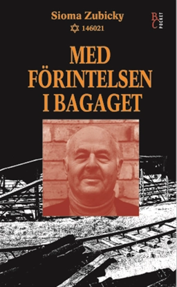 Med Förintelsen i bagaget; Sioma Zubicky; 1998