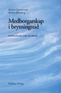 Medborgarskap i brytningstid: Funktionshinder, makt och nätverk; Kerstin Gynnerstedt, Barbro Blomberg; 2004