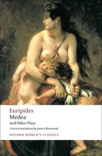 Medea and Other Plays; Euripides, James Morwood; 2008