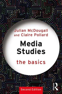 Media studies : the basics; Julian McDougall; 2020