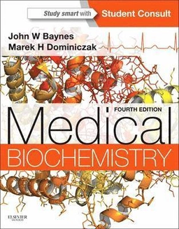 Medical biochemistry; John W. Baynes, Marek H. Dominiczak; 2014