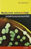 Medicinsk mikrobiologi. Infektionsimmunitet; Dan Danielsson; 2002
