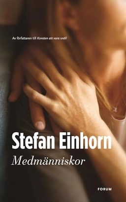 Medmänniskor; Stefan Einhorn; 2007