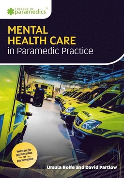 Mental health care in paramedic practice; Ursula T. Rolfe; 2022