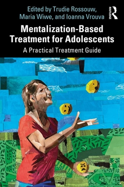 Mentalization-Based Treatment for Adolescents; Trudie Rossouw; 2021