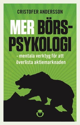 Mer börspsykologi : mentala verktyg  för att överlista aktiemarknaden; Cristofer Andersson; 2021